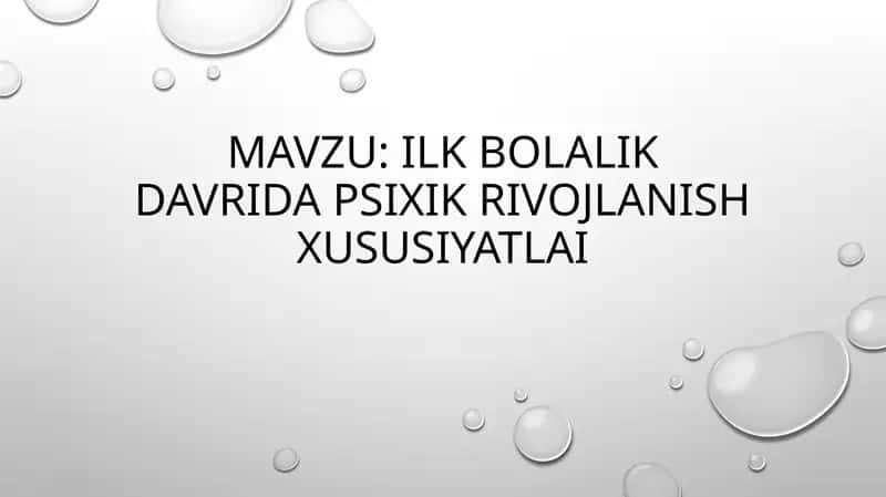 ILK BOLALIK DAVRIDA PSIXIK RIVOJLANISH XUSUSIYATLAR
