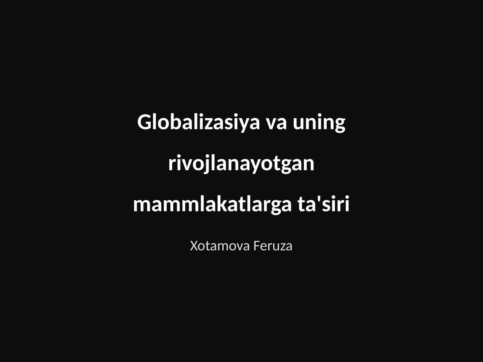 Globalizasiya va uning rivojlanayotgan mammlakatlarga ta'siri
