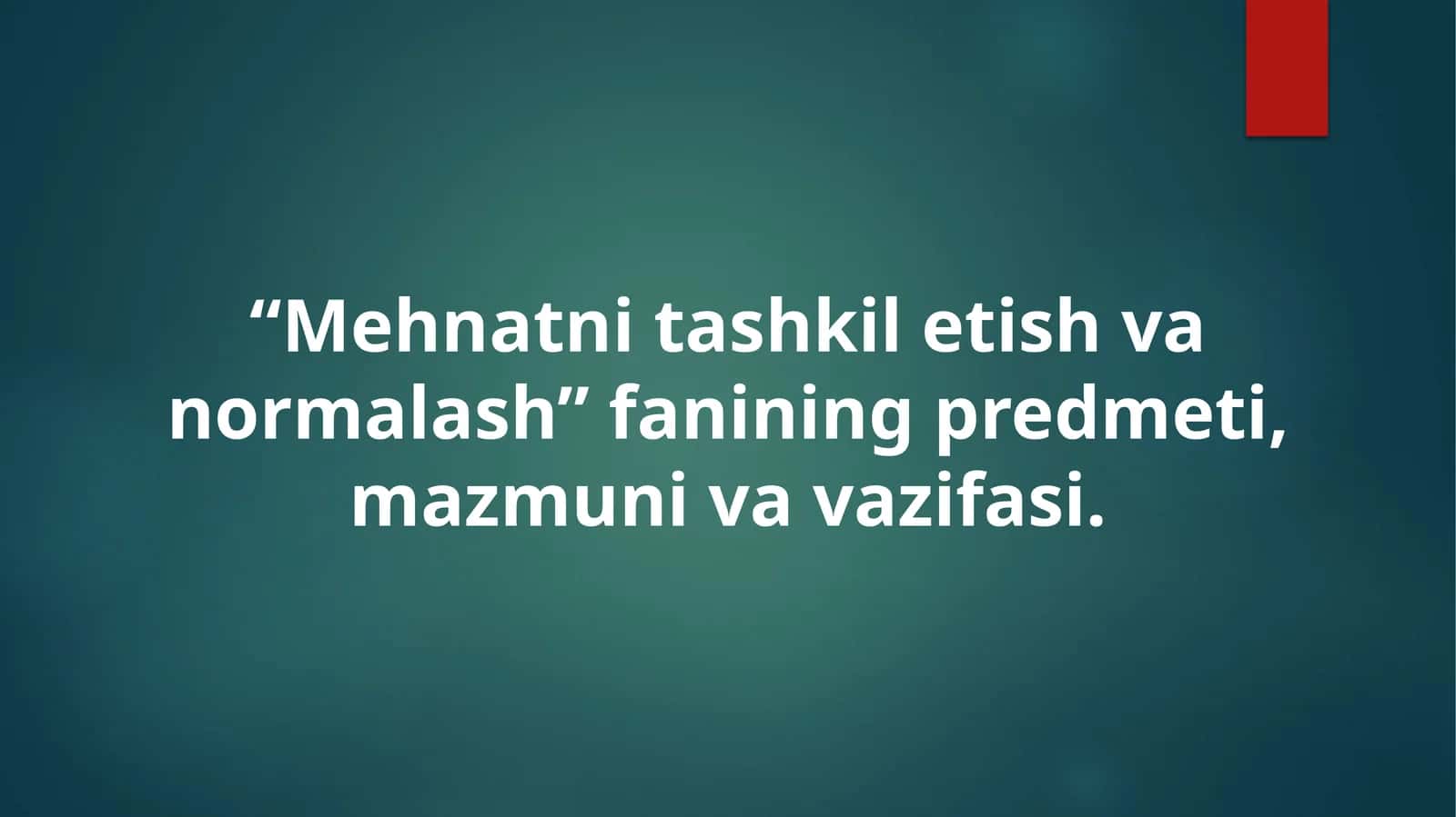 Mehnatni tashkilotish va normalash