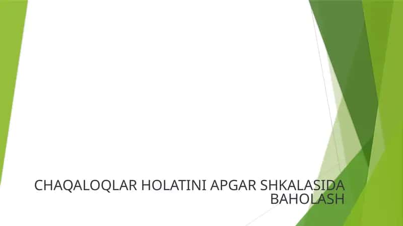 CHAQALOQLAR HOLATINI APGAR SHKALASIDA BAHOLASH