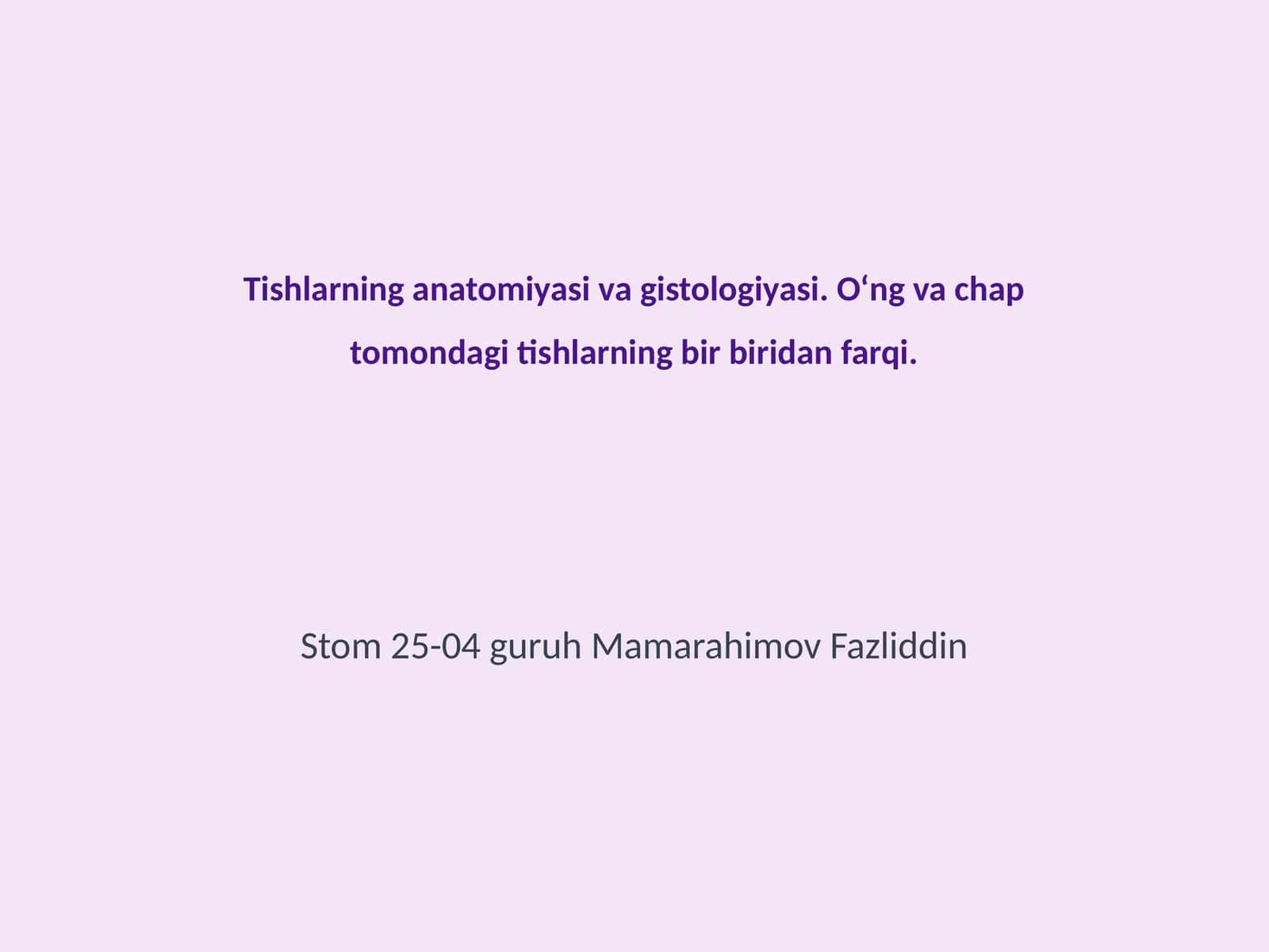 Tishlarning anatomiyasi va gistologiyasi