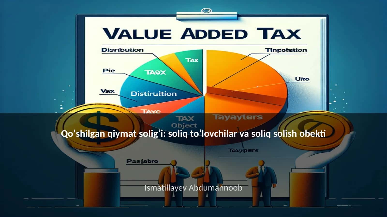 Qoʻshilgan qiymat soligʻi: soliq toʻlovchilar va soliq solish obekti
