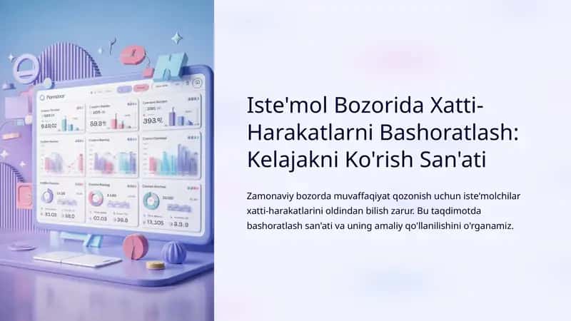 Iste'mol Bozorida Xatti-Harakatlarni Bashoratlash: Kelajakni Ko'rish San'ati