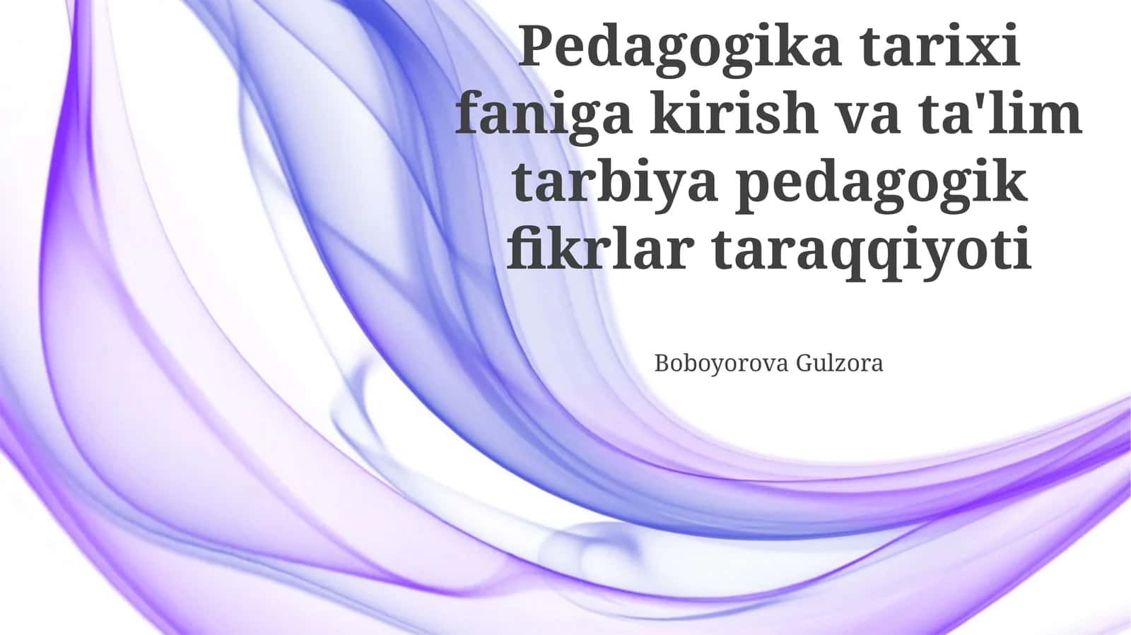 Pedagogika tarixi faniga kirish va ta'lim tarbiya pedagogik fikrlar taraqqiyoti