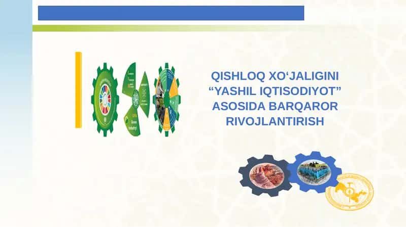 QISHLOQ XO‘JALIGINI “YASHIL IQTISODIYOT” ASOSIDA BARQAROR RIVOJLANTIRISH