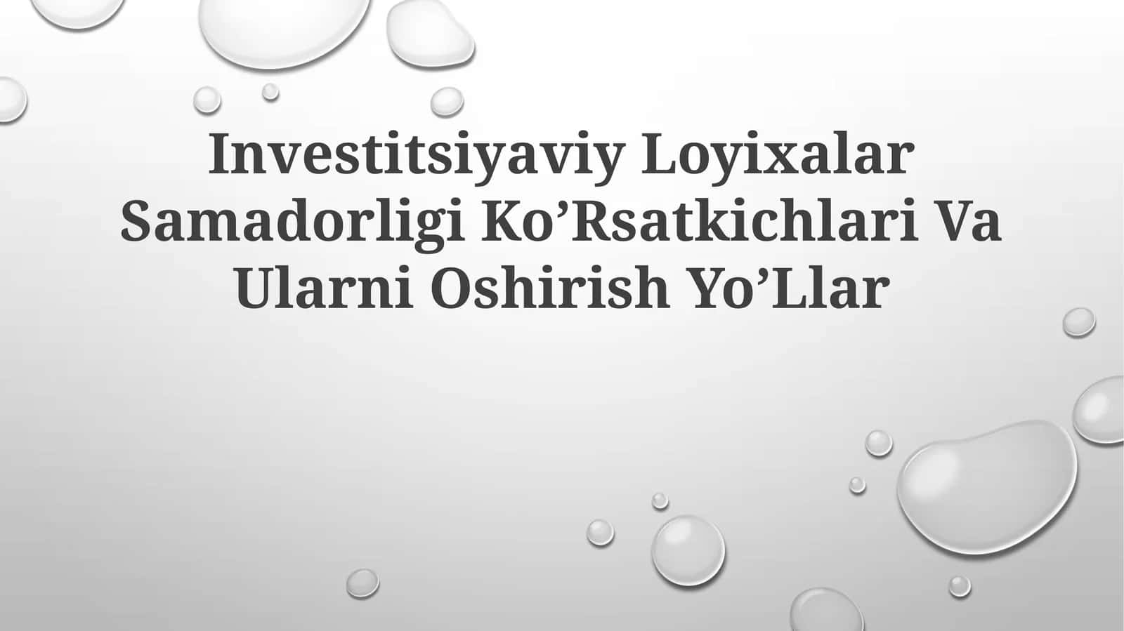 Investitsiyaviy Loyixalar Samadorligi Ko’Rsatkichlari Va Ularni Oshirish Yo’Llar