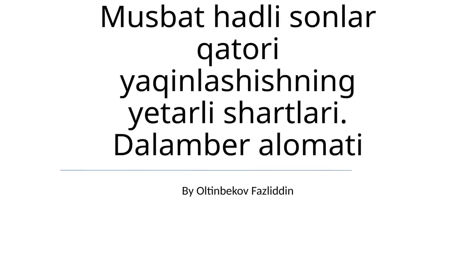 Musbat hadli sonlar qatori yaqinlashishning yetarli shartlari. Dalamber alomati