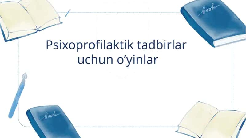 Psixoprofilaktik tadbirlar  uchun o’yinlar