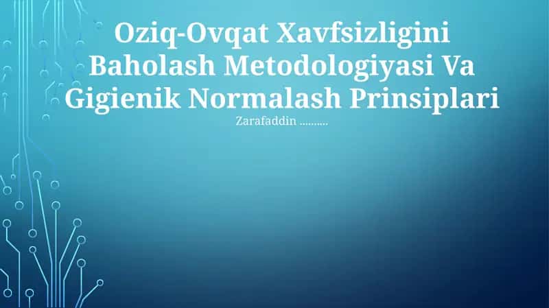 Oziq-Ovqat Xavfsizligini Baholash Metodologiyasi Va Gigienik Normalash Prinsiplari