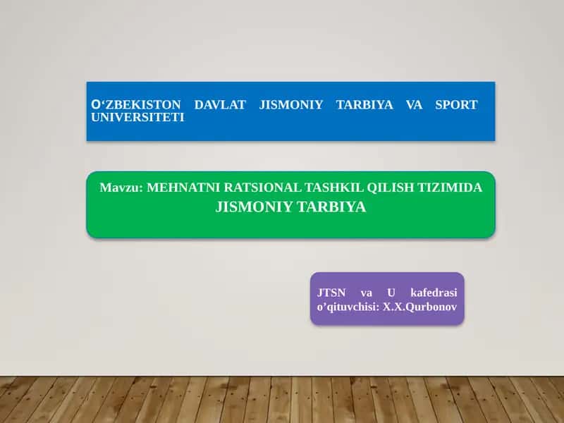 Mehnatni RATSİONAL TASHKIL QİLİSH TİZİMİ DAVINISMONİY TARBIYA