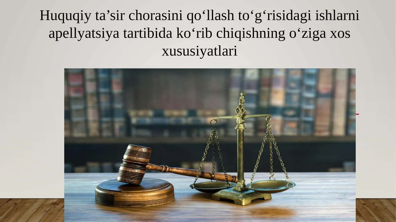 Huquqiy ta’sir chorasini qo‘llash to‘g‘risidagi ishlarni apellyatsiya tartibida ko‘rib chiqish