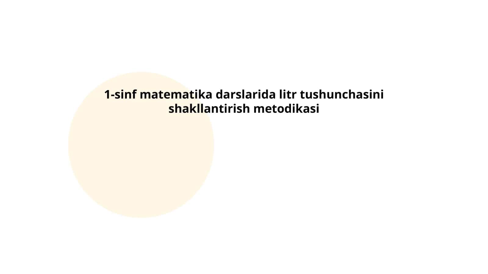 1-sinf matematika darslarida litr tushunchasini shakllantirish metodikasi by M.Ahmedov