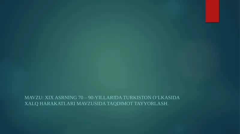 XIX asrning 70 – 90-yillarida Turkiston o‘lkasida xalq harakatlari