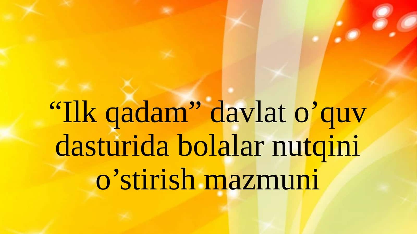“Ilkqadam” davlat o’quv dasturida bolalarni nutqini o’stirish mazmuni