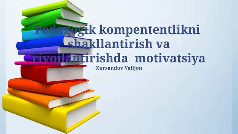 Motivatsiya turlari va ularning pedagogik kompetensiyaga ta'siri