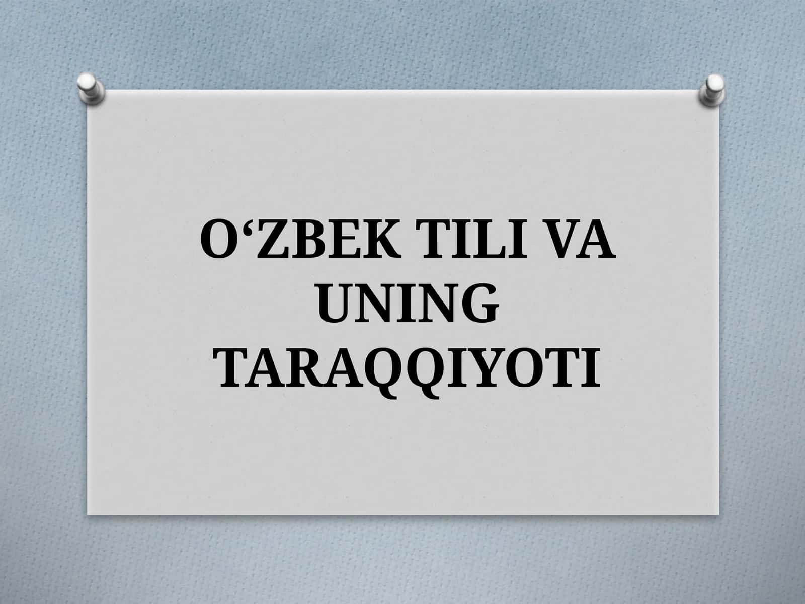 O‘ZBEK TILI VAUNING TARAQQIYOTI