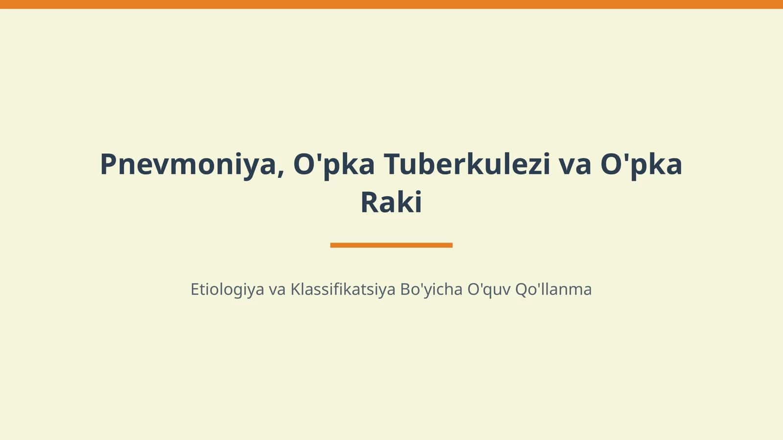 Pnevmoniya, o‘pka tuberkulezi va o‘pka raki etialogiyasi va klassifikatsiyasi.