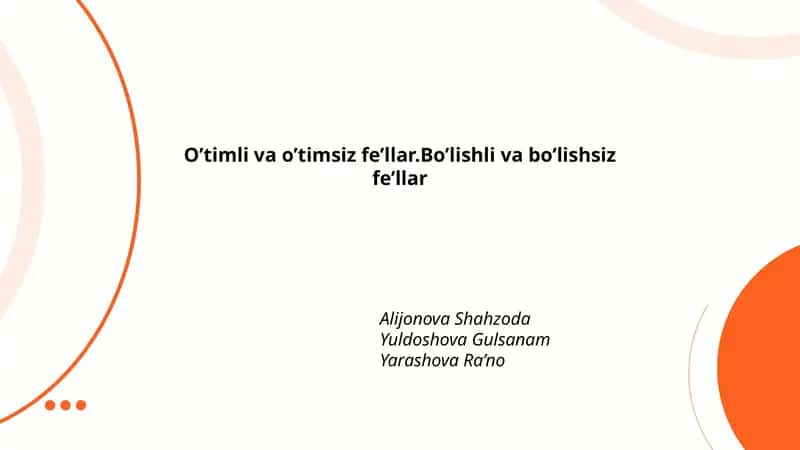 O’timli va o’timsiz fe’llar. Bo’lishli va bo’lishsiz fe'llar