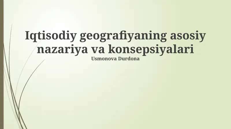 Iqtisodiy geografiyaning asosiy nazariya va konsepsiyalari