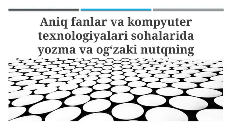 Aniq fanlar va kompyuter texnologiyalari sohalarida yozma va ogʻzaki nutqning oʻziga xosligi