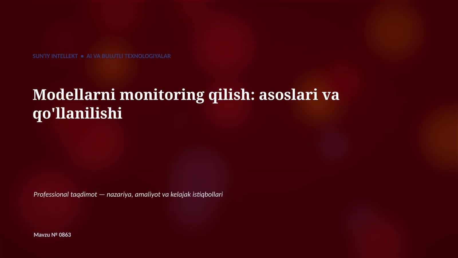 SUN'IY INTELLEKT • AI VA BULUTLI TEXNOLOGIYALAR Modellarni monitoring qilish: asoslari va qo'llanilishi
