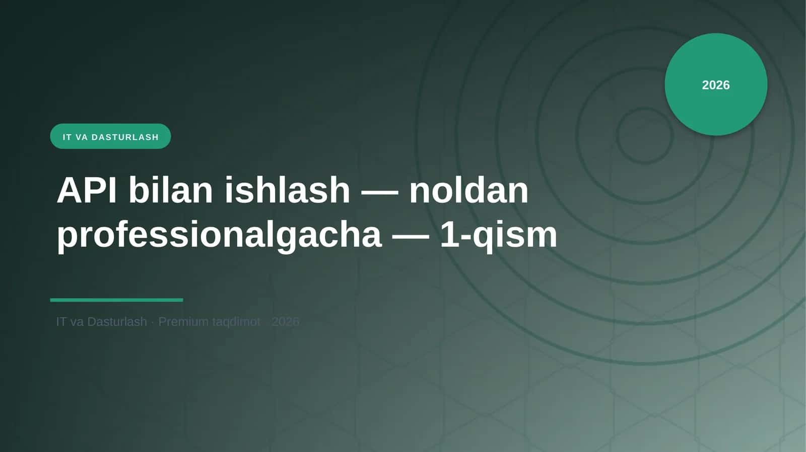 API bilan ishlash — noldan professionalgacha — 1-qism