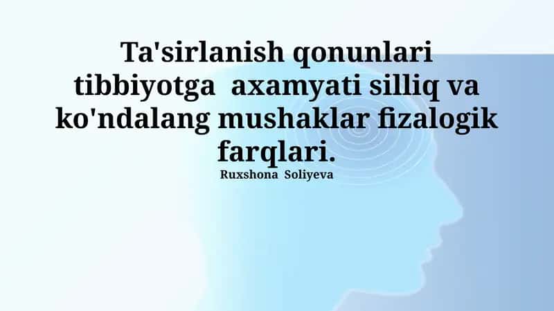Ta'sirlanish qonunlari tibbiyotga axamyati silliq va ko'ndalang mushaklar fizalogik farqlari