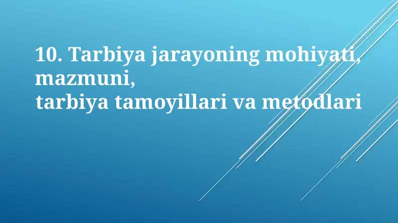Ta'lim jarayonining mohiyati,mazmuni,tarbiyat amoyillari va metodlari