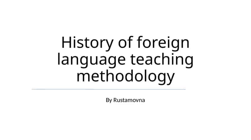 History of foreign language teaching methodology