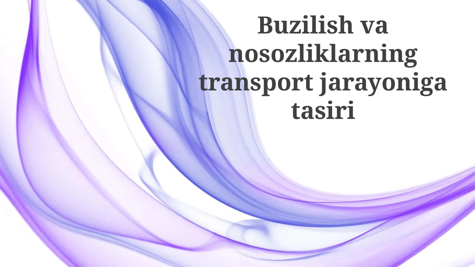 Buzilishvanosozliklarningtransportjarayonigatasiri