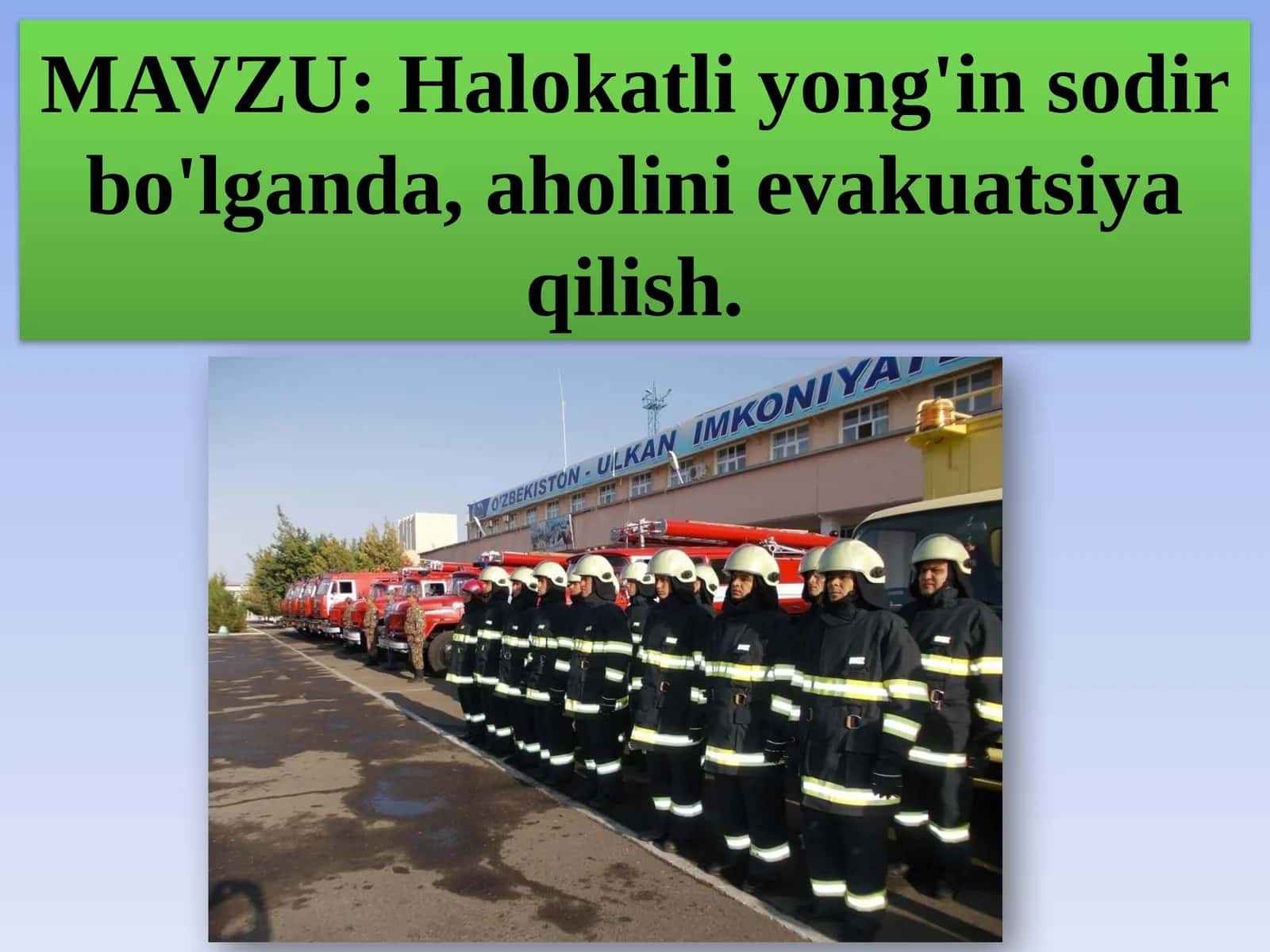 Halokatli yong'in sodir bo'lganda, aholini evakuatsiya qilish