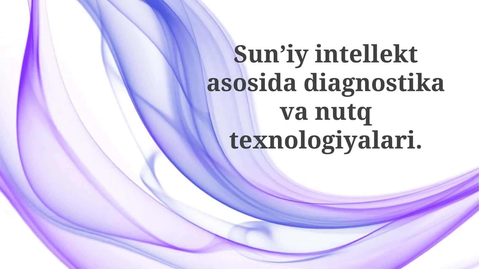 Sun’iy intellektga asoslangan diagnostika va nutq texnologiyalari