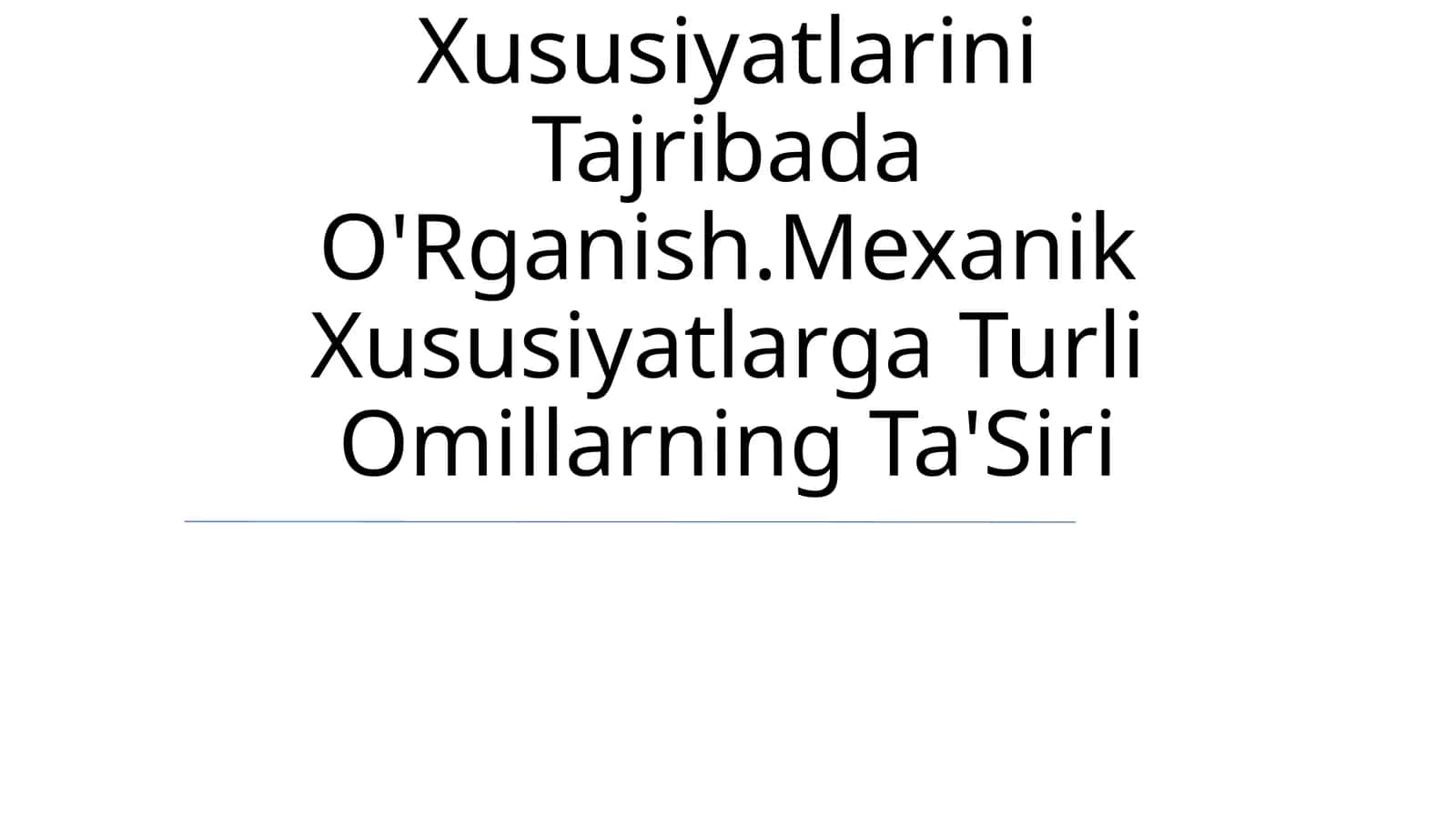 Yangi Materiallarning Mexanik Xususiyatlarini Tajribada O'Rganish