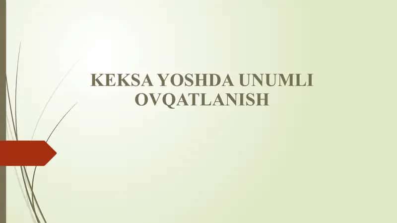Keksa yoshda unumli ovqatlanish