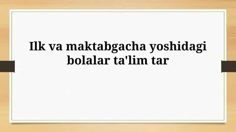 Ilk va maktabgacha yoshidagi bolalarta'limtar