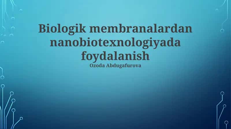 Biologik membranalardan nanobiotexnologiyada foydalanish