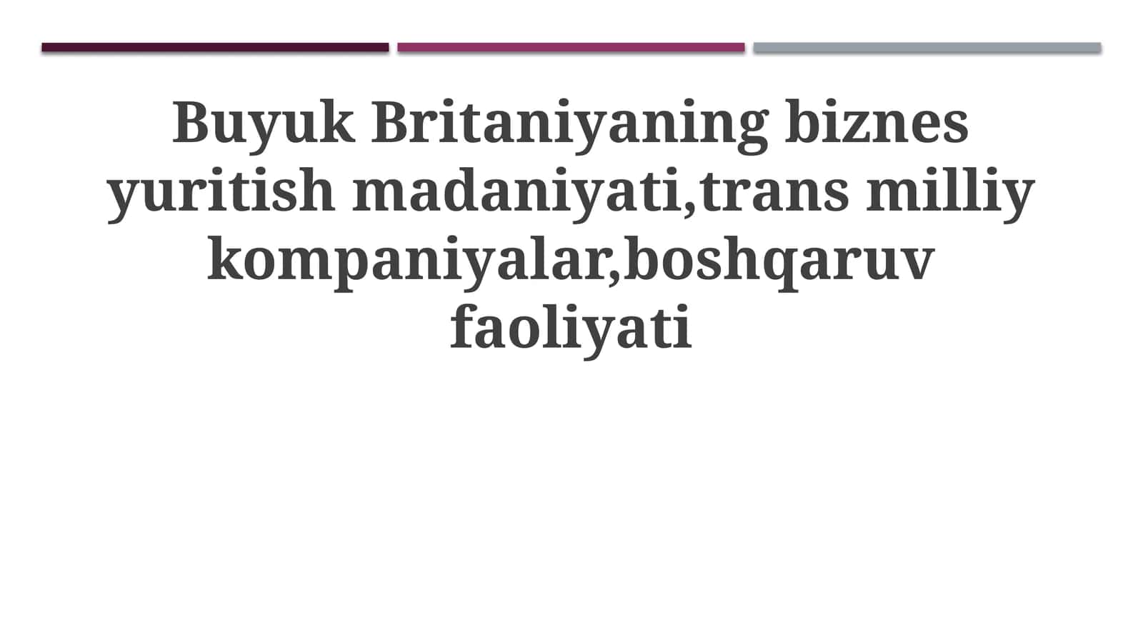 Buyuk Britaniyaning biznes yuritish madaniyati, transmilliy kompaniyalar, boshqaruv faoliyati