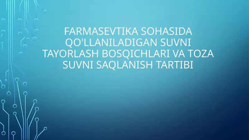 Farmasevtika sohasida qo'llaniladigan suvni tayorlash bosqichlari va to'zalash