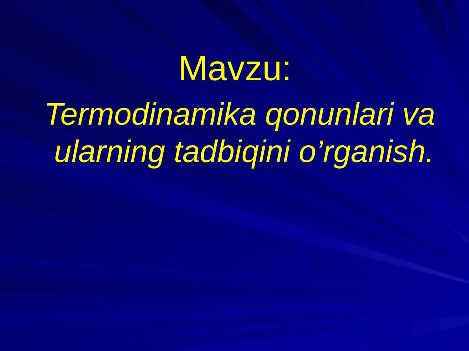 Termodinamika qonunlari va ularning tadbiqini o’rganish