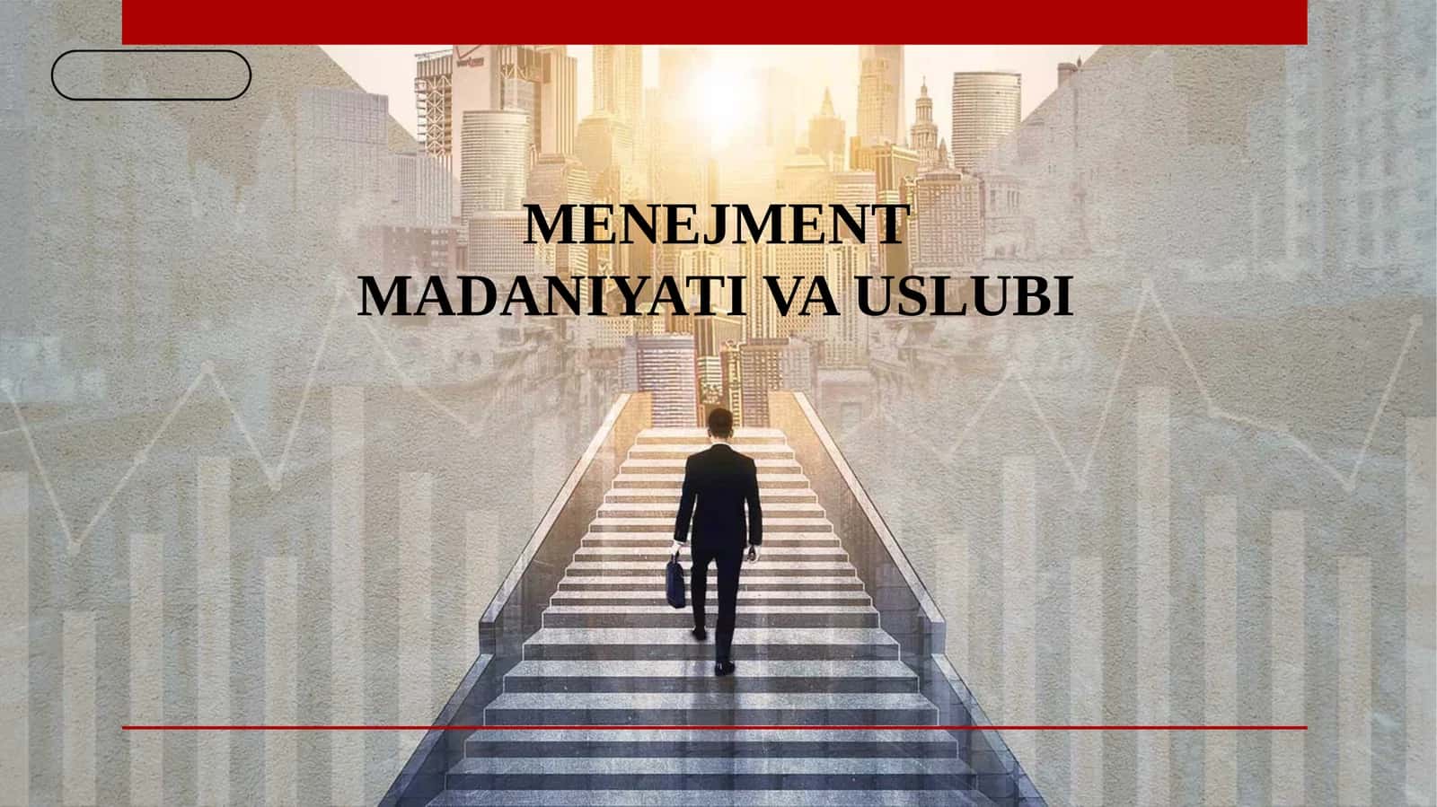 MENEJMENT MADANIYATI VA USLUBI