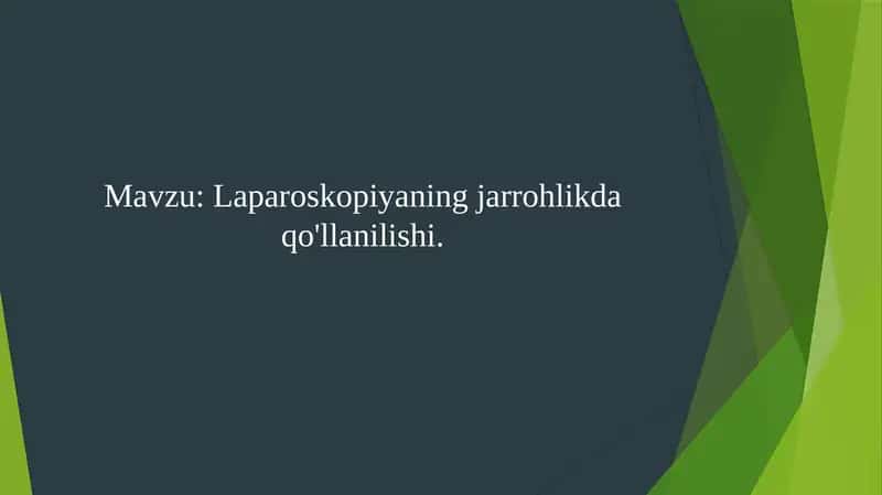 Laparoskopiyaning jarrohlikda qo'llanilishi.
