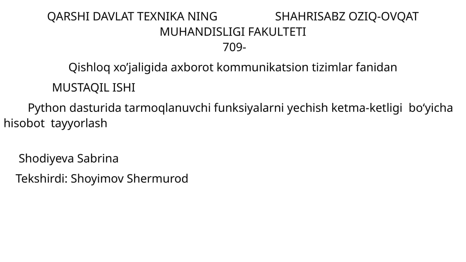 Qishloq xo’jaligida axborot kommunikatsion tizimlar fanidan MUSTAQIL ISHI Python dasturida tarmoqlanuvchi funksiyalarni yechish ketma-ketligi bo‘yicha hisobot tayyorlash
