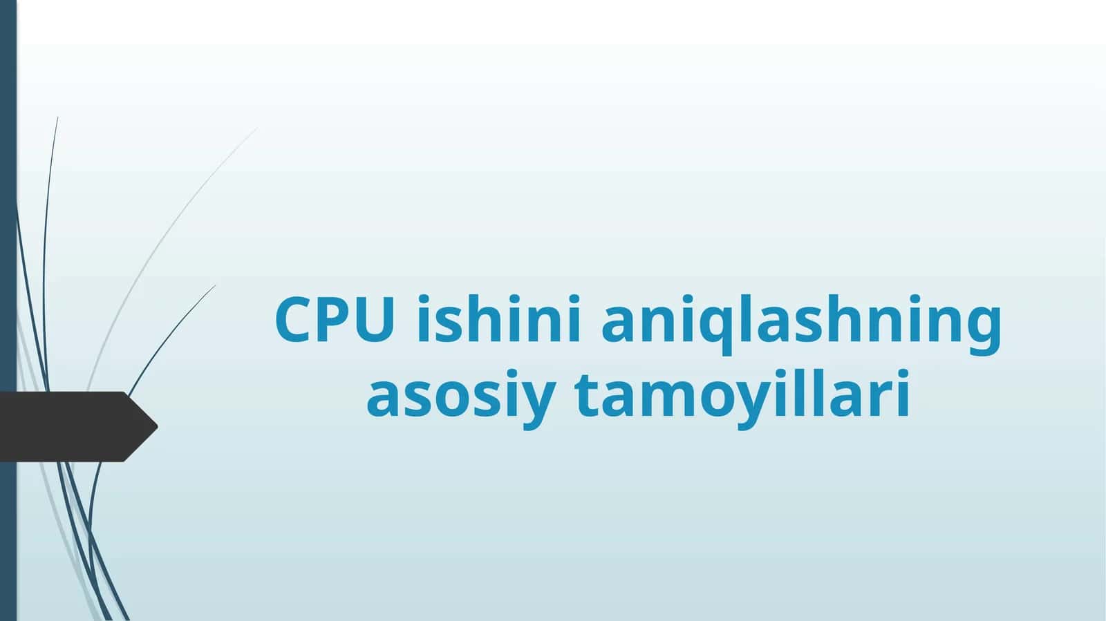 CPU ishini aniqlashning asosiy tamoyillari