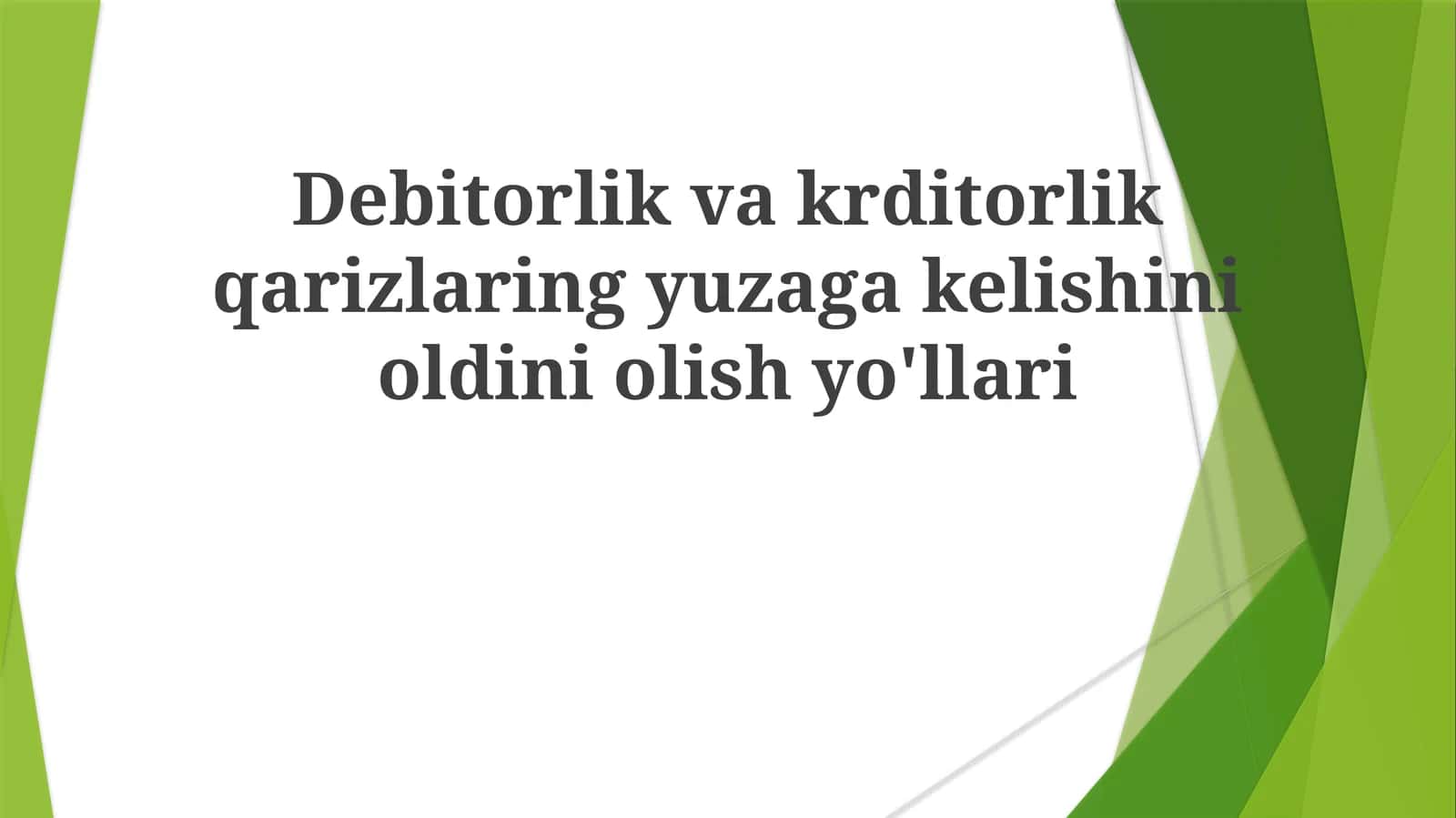 Debitorlik va kreditorlik qarzlaring yuzaga kelishini oldini olish yo'llari
