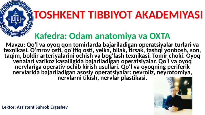 Qo‘l va oyoq qon tomirlarda bajariladigan operatsiyalar turlari va texnikasi