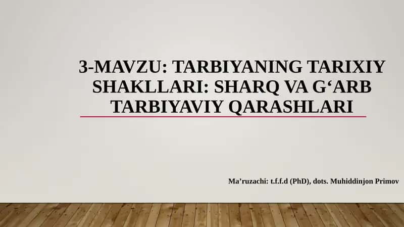 Tarbiyaning tarixiy shakllari: Sharq va G‘arb tarbiyaviy qarashlari