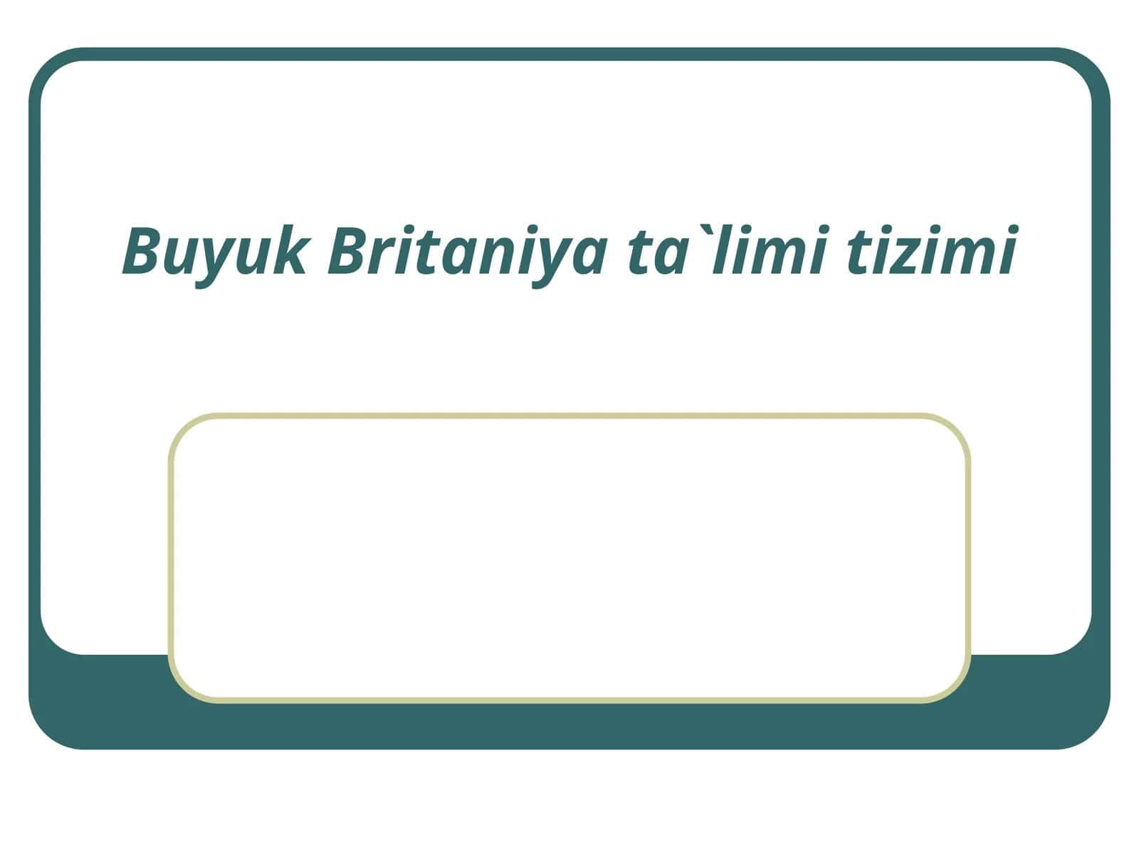 Buyuk Britaniya ta'lim tizimi