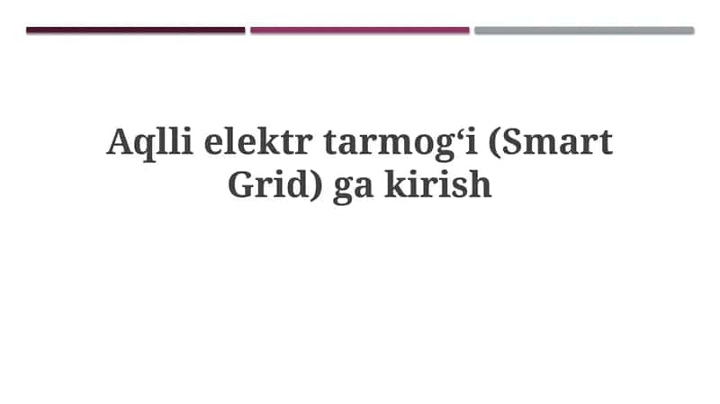 Aqllielektrtarmog‘i(Smart Grid) gakirish