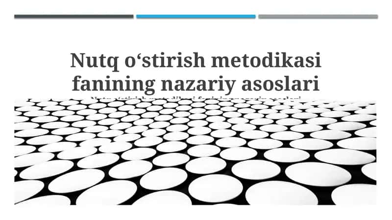 Nutq o'stirish metodikasi fanining nazariy asoslari