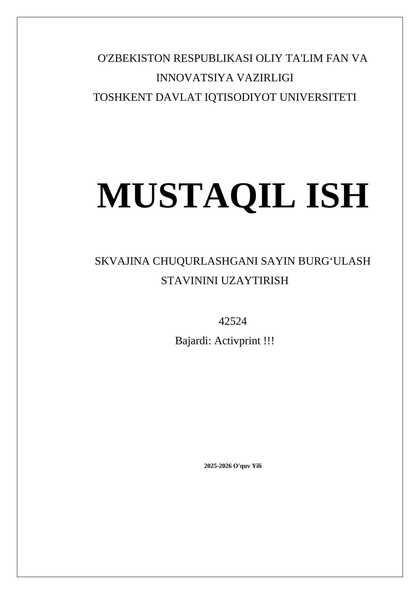 MUSTAQIL ISH SKVAJINA CHUQURLASHGANI SAYIN BURGʻULASH STAVININI UZAYTIRISH